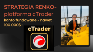 Strategia Renko (platforma cTrader)- konto fundowane 100tys.$+